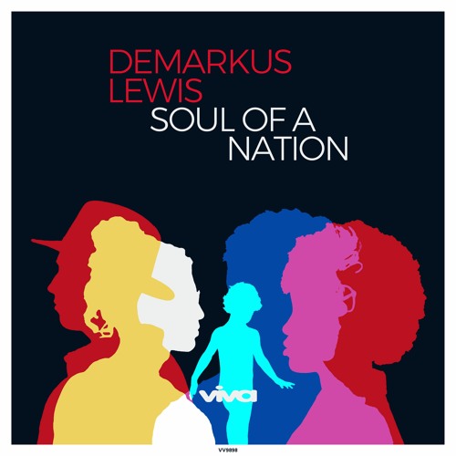 Demarkus Lewis - Soul Of A Nation (Main Mix) [Viva Recordings] [MI4L.com]