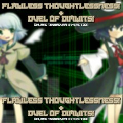 [Holiday Special 2020] - Flawless Thoughtlessness! + Duel of Dimwits! (Oh, and it's Version 2 Also!)