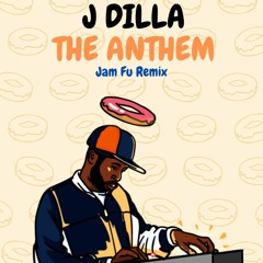 J Dilla - The Anthem ft Frank n Dank | Jam Fu Remix