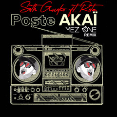 SETH GUEKO ft RETA - POSTE AKAI ( MEZ ONE REMIX )