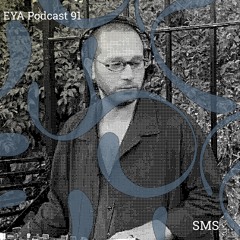 EYA PODCAST 91 - SMS