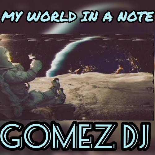 MY WORLD IN A NOTE