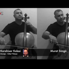 Karahisar Kalesi Murat Süngü feat Cihat Yılmaz
