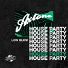 Axtone House Party: Low Blow