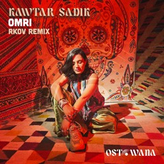 Kawtar Sadik - Omri (RKOV Remix)
