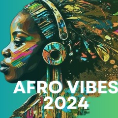 AFRO VIBES MIX 2024