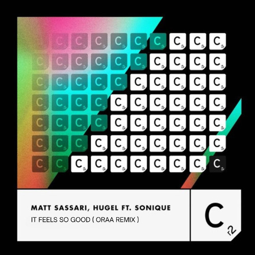 Matt Sassari, HUGEL ft. Sonique - It Feels So Good (ORAA Remix)