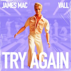 Try Again - James Mac, Vall (Sweat it Out 19th January)