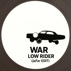 WAR - Low Rider (jaFar EDIT)