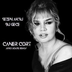 Sezen Aksu-Bu Gece (Caner Cort Afro House Remix)