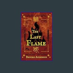 [Ebook] ⚡ The Last Flame (Rosebourne Kingdom)     Paperback – February 11, 2024 get [PDF]