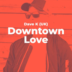 Downtown Love (Original Mix)