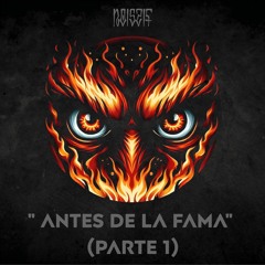 Noiszif - Antes De La Fama (Pt. 1)