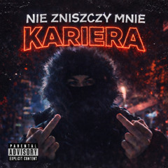 NIE ZNISZCZY MNIE KARIERA