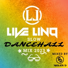 SLOW DANCEHALL MIX 2023 ( LIVE LINQ) DJ RIDLER D