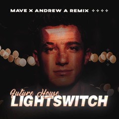 Charlie Puth - Light Switch (Mave & Andrew A Remix) 💡 *Free download*