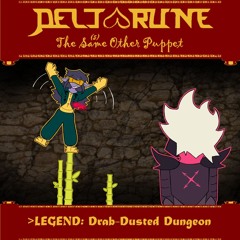 >LEGEND: Drab-Dusted Dungeon [Deltarune; The 5Same Other Puppet]