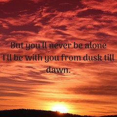 You Will Never Be Alone