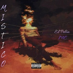 El Pelón MC - Místico