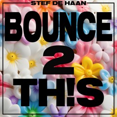 BOUNCE 2 TH!S