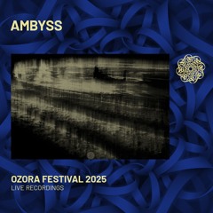 Ambyss Live Recordings | Ozora Festival 2025