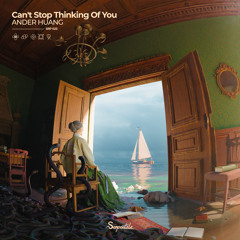 Ander Huang - Can't Stop Thinking Of You