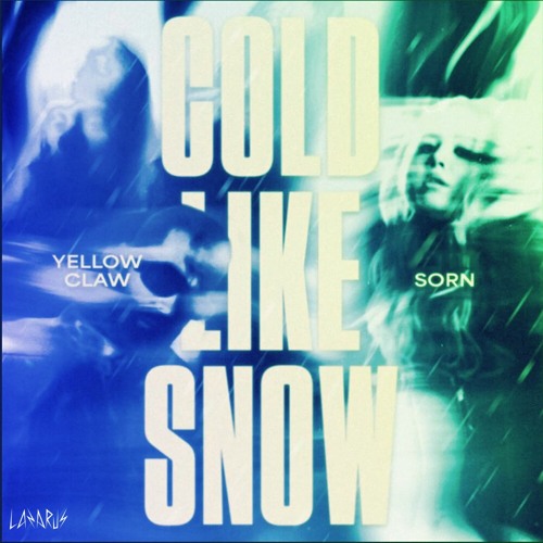 Yellow Claw - Cold Like Snow (feat. Sorn) [L4ZARUS Remix]