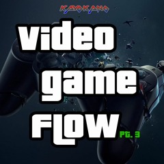 Video Game Flow Pt. 3 (Prod. By Kayo Kano)