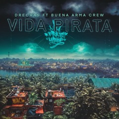 VIDA PIRATA - Dreckras duberos Ft Buena Arma Crew