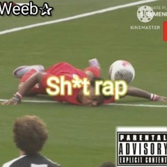 Sh*t rap-weeb✰