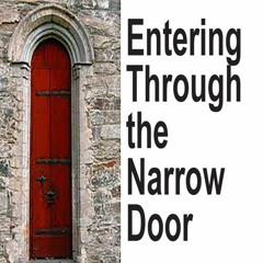 Entering Through the Narrow Door - August 24, 2025