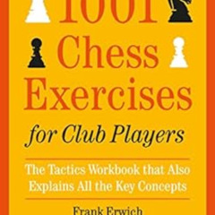 [View] EPUB ✏️ 1001 Chess Exercises for Club Players: The Tactics Workbook that Also