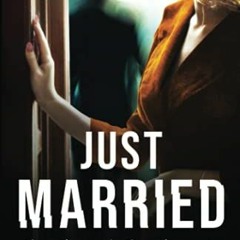 *+ Just Married, An unbelievably gripping psychological thriller with a jaw-dropping twist! |Eb