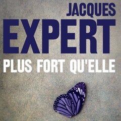 Plus Fort Qu'elle - Jacques EXPERT