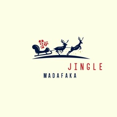 Jingle Madafaka