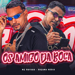 Os Amigo da Boca (feat. boyugo na base)