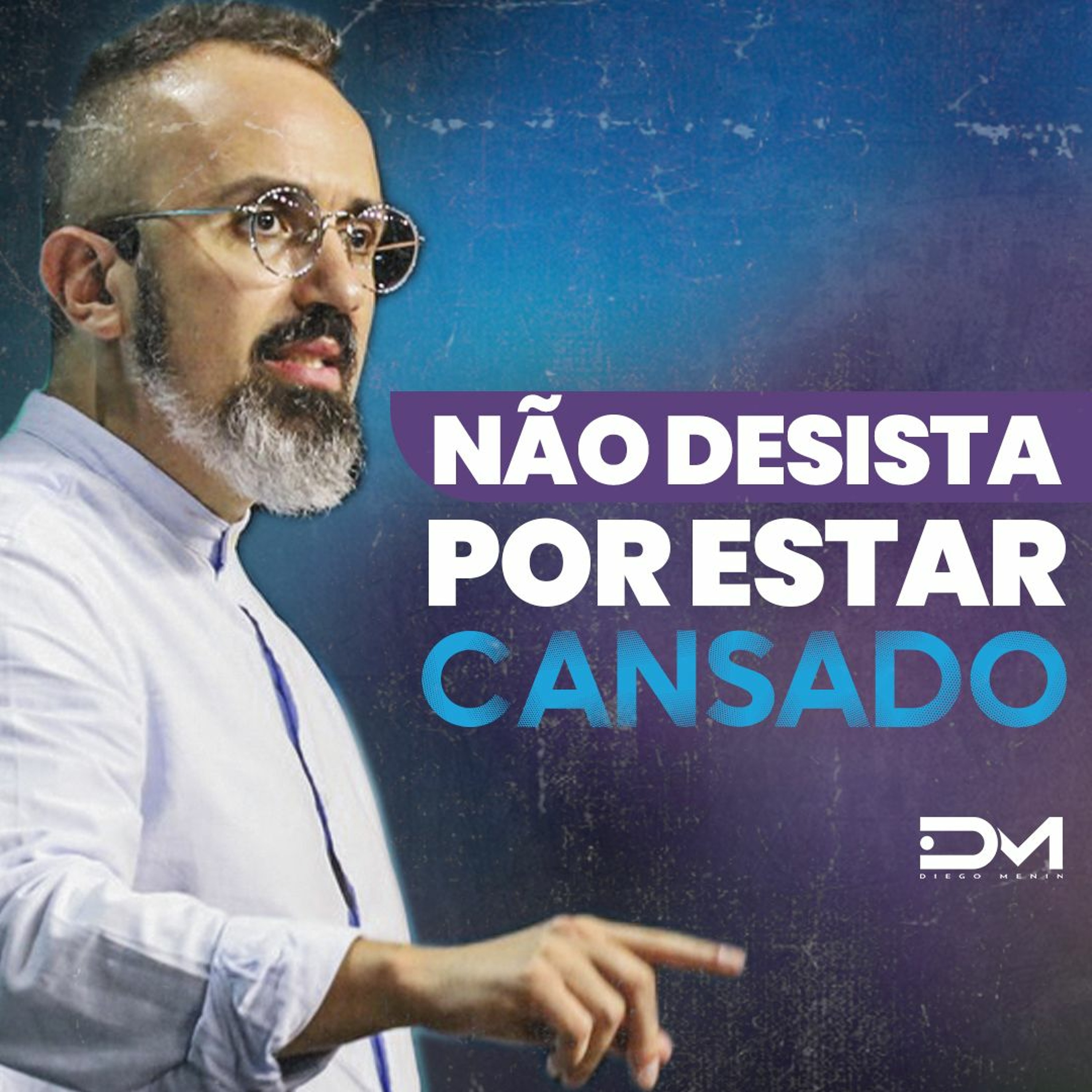 NÃO DESISTA POR ESTAR CANSADO episode artwork