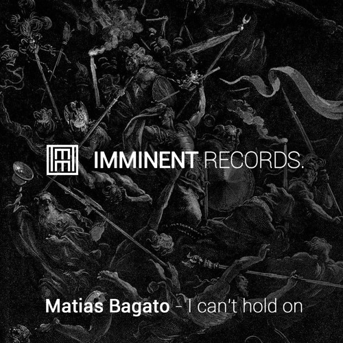 IMMT001 - Matias Bagato - I Can't Hold On [PREVIEW]
