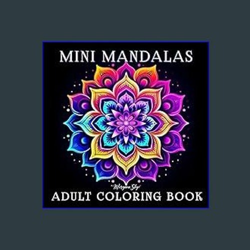 Mini Mandalas: Pocket Size Adult Coloring Book Featuring 50 Easy and  Relaxing Mandala Designs