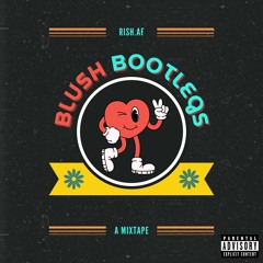 Blush Bootlegs