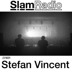 #SlamRadio - 401 - Stefan Vincent