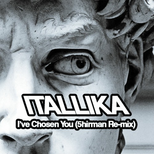 ITALLIKA - I’ve Chosen You (5hirman Remix)