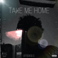 Steezi - "Take Me Home" (prod. by Zane98)