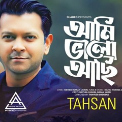 Ami Bhalo Achi (আমি ভালো আছি) - TAHSAN (Official Music 2020)