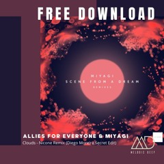 FREE DOWNLOAD: Allies For Everyone & Miyagi - Clouds - Nicone Remix (Diego Moreira Secret Edit)