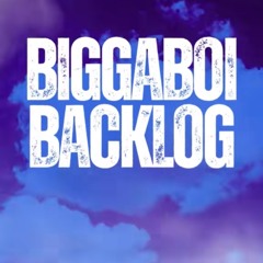 BIGGABOI BACKLOG VOL 1