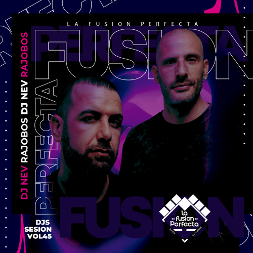 La Fusion Perfecta Vol.45 Octubre 2022 Dj Rajobos & Dj Nev