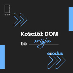 Kościół DOM to... – Cz.3 - Misja - Rafał Ząbek