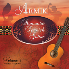 Stream Armik | Listen to Romantic Spanish Guitar, Vol. 1 playlist online  for free on SoundCloud