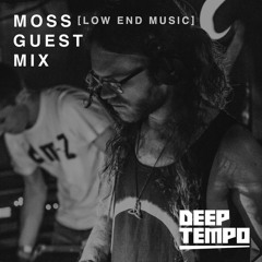 Moss [Low End Music] - Deep Tempo Guestmix #46